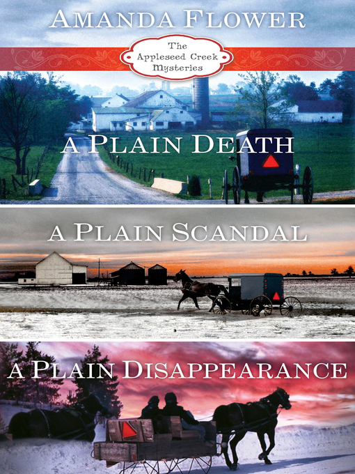 Title details for Appleseed Creek: A Plain Death ; A Plain Scandal ; A Plain Disappearance by Amanda Flower - Wait list